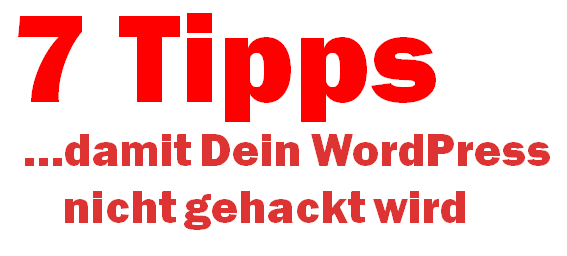 7 Tipps damit Dein WordPress nicht gehackt wird